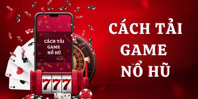 Tải game siêu đơn giản chỉ trong một phút